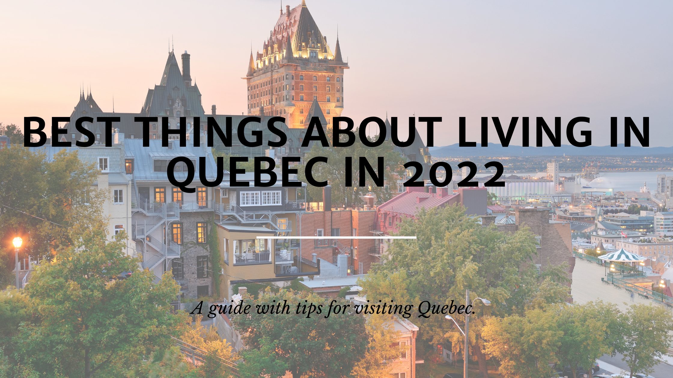 Living in Quebec in 2022