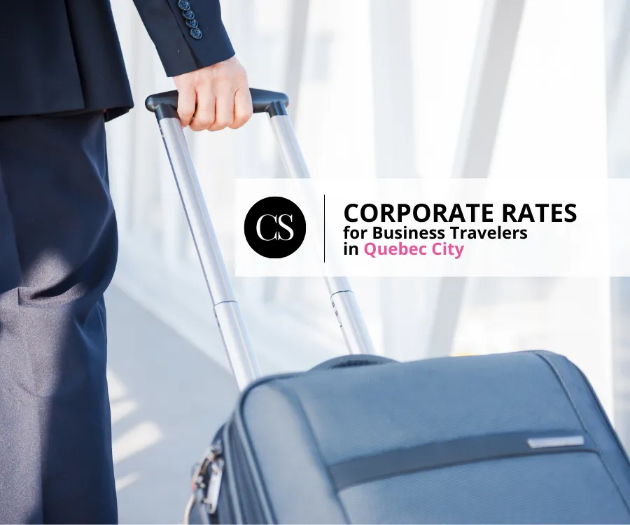 Tarifs corporatifs pour les voyageurs d'affaires à Québec